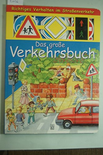 Das große Verkehrsbuch - Richtiges Verhalten im Straßenverkehr