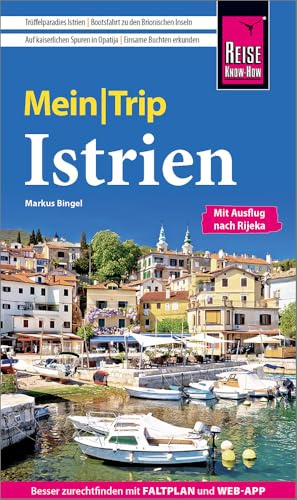 Reise Know-How MeinTrip Istrien: Reiseführer Istrien mit Faltplan und kostenloser Web-App
