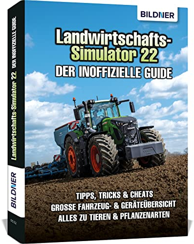 Landwirtschaftssimulator 22 - Der inoffizielle Guide: Alle Tipps und Tricks zum Spiel!