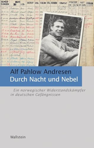 Durch Nacht und Nebel: Ein norwegischer Widerstandskämpfer in deutschen Gefängnissen (Schriftenreihe der Gedenkstätte in der JVA Wolfenbüttel)