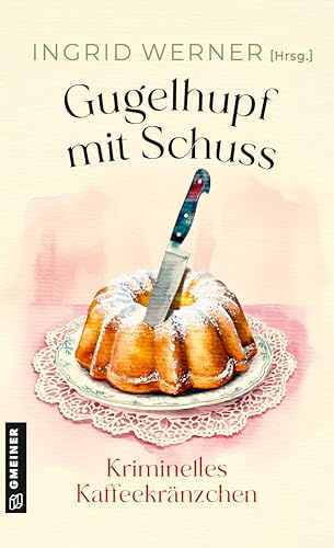 Gugelhupf mit Schuss: Kriminelles Kaffeekränzchen