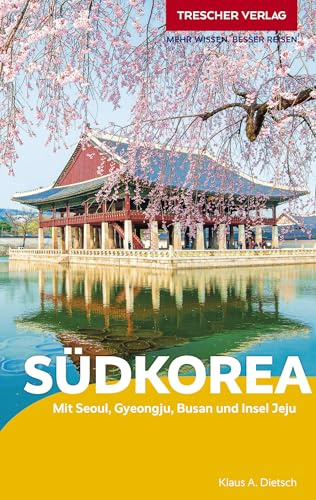 TRESCHER Reiseführer Südkorea: Mit Seoul, Gyeongju, Busan und Insel Jeju