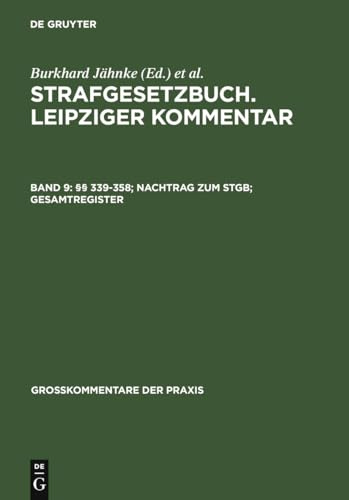 §§ 339-358; Nachtrag zum StGB; Gesamtregister (Großkommentare der Praxis, Band 9)