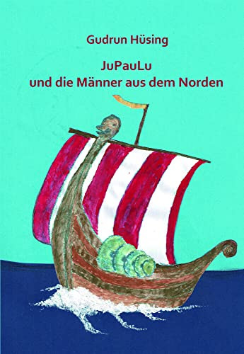 JuPauLu und die Männer aus dem Norden: Erzählung