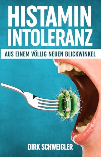 Histaminintoleranz aus einem völlig neuen Blickwinkel