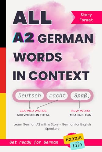 All A2 German Words in Context: Learn German A2 with a Story - German for English Speakers. Get ready for German Exams and Life (All German Words In Context, Band 2)