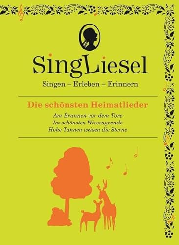SingLiesel – Das Buch, das singt – Heimatlieder für Senioren mit Demenz: SingLiesel-Soundbücher mit Musik. Gedächtnistraining, Spiel und Beschäftigung ... (Singliesel Mitsing- und Erlebnisbücher)