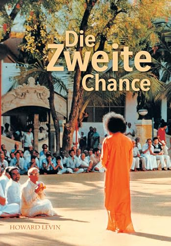 Die Zweite Chance: Erfahrungen mit Sathya Sai Baba