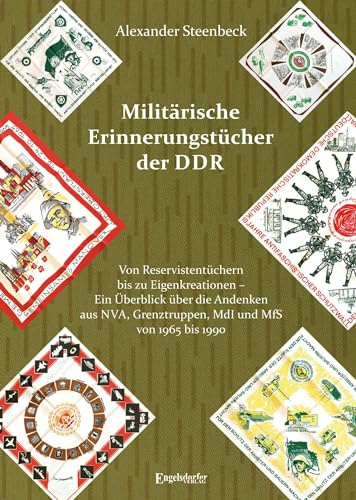Militärische Erinnerungstücher der DDR: Von Reservistentüchern bis zu Eigenkreationen – Ein Überblick über die Andenken aus NVA, Grenztruppen, MdI und MfS von 1965 bis 1990