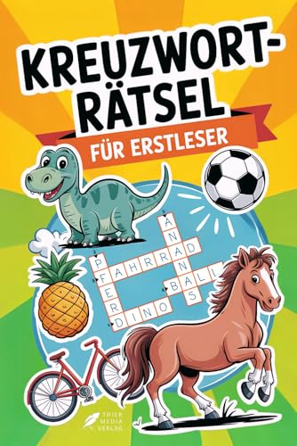 Kreuzworträtsel für Erstleser – Rätselbuch ab 6 Jahren: Lesen und Schreiben lernen leicht gemacht | Rätselspaß für Kinder der 1. und 2. Klasse | ... ab 6,7,8 Jahre (Silbengeschichten 2. Klasse)