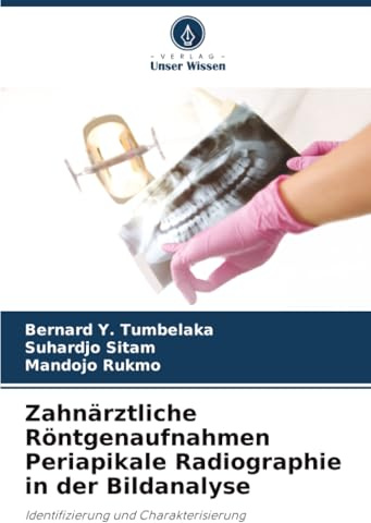 Zahnärztliche Röntgenaufnahmen Periapikale Radiographie in der Bildanalyse: Identifizierung und Charakterisierung