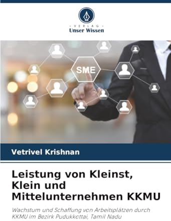 Leistung von Kleinst, Klein und Mittelunternehmen KKMU: Wachstum und Schaffung von Arbeitsplätzen durch KKMU im Bezirk Pudukkottai, Tamil Nadu