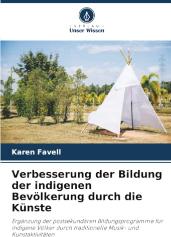 Verbesserung der Bildung der indigenen Bevölkerung durch die Künste: Ergänzung der postsekundären Bildungsprogramme für indigene Völker durch traditionelle Musik- und Kunstaktivitäten