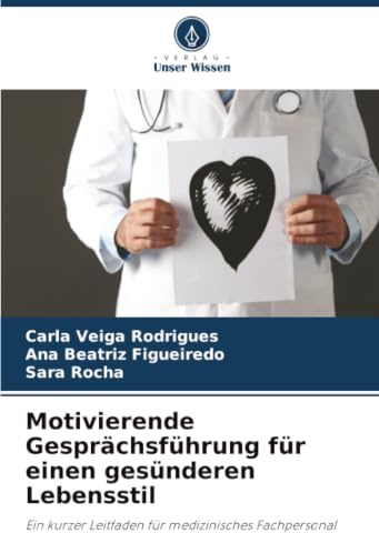 Motivierende Gesprächsführung für einen gesünderen Lebensstil: Ein kurzer Leitfaden für medizinisches Fachpersonal