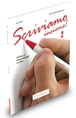 Scriviamo Insieme! 2: Attivitá per lo sviluppo dell' abilitá die scrittura. Livello intermedio B1-B2