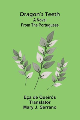 Dragon'S Teeth: A Novel From The Portuguese