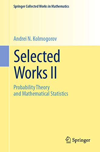 Selected Works II: Probability Theory and Mathematical Statistics (Springer Collected Works in Mathematics, Band 2)
