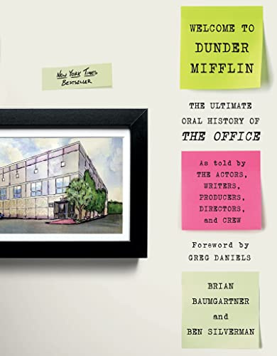 Welcome to Dunder Mifflin: The Ultimate Oral History of the Office―The Definitive History of the Landmark TV Show