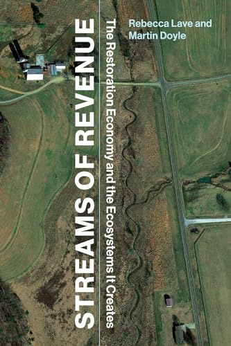 Streams of Revenue: The Restoration Economy and the Ecosystems It Creates