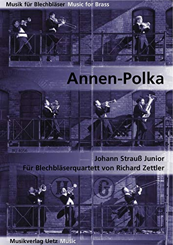 Strauss/Zettler: Annen-Polka Blechbläser Quartett 2 Trompete, 2 Posaune