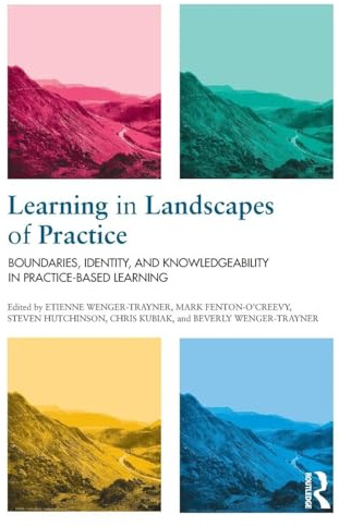 Learning in Landscapes of Practice: Boundaries, identity, and knowledgeability in practice-based learning