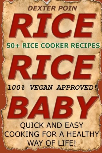 Rice Cooker Recipes: 50+ Rice Cooker Recipes - Quick & Easy for a Healthy Way of Life (Slow cooker recipes - rice cooker - recipes)