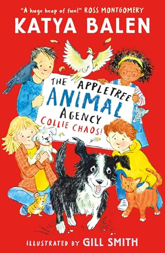 The Appletree Animal Agency: Collie Chaos: Kids who love all things puppies, vets and pets will love this cosy animal adventure story for ages 6, 7, ... creators (Appletree Animal Agency, 2)