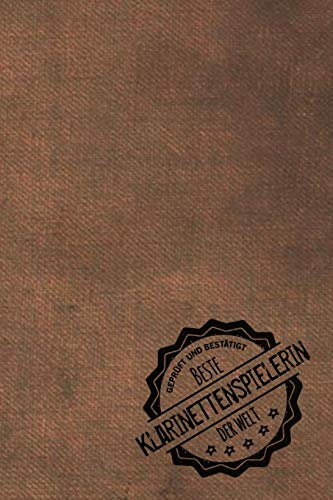 Geprüft und Bestätigt beste Klarinettenspielerin der Welt: Notizbuch für die Frau, deren Hobby Klarinette spielen ist | Geschenkidee | Geschenke | Geschenk