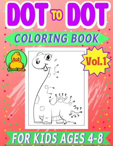 Dot to Dot Coloring Book for Kids Ages 4-8 Vol1 by Round Duck: Connect the Dots and Coloring Activity Puzzle Workbook. Fun for Children. Teach Them How to Draw and Encourage Creativity.