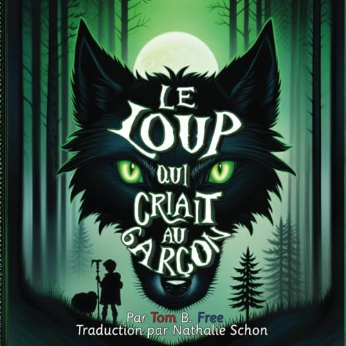 Le loup qui criait au garçon: Un conte de fées fragmenté - Un livre d'images à lire à haute voix sur la vérité et l'honnêteté