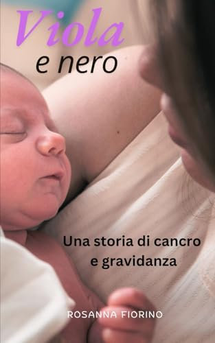 Viola e nero: Una storia di cancro e gravidanza
