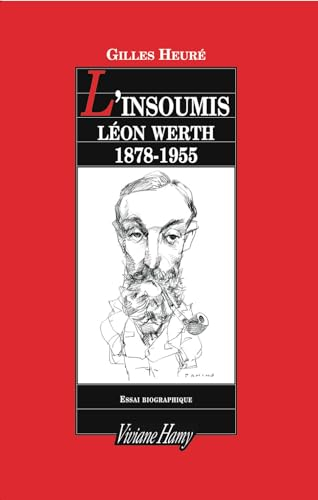 L'insoumis: Léon Werth, 1878-1955