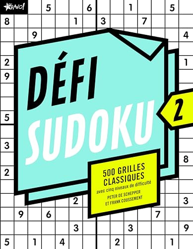Défi sudoku 2: 500 grilles classiques avec cinq niveau de difficulté