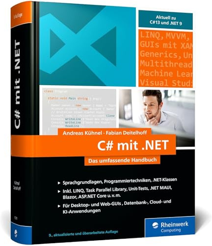 C# mit .NET: Das umfassende Handbuch zu Sprachgrundlagen, Programmiertechniken und .NET-Technologien