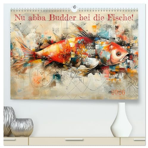 Nu abba Budder bei die Fische! (hochwertiger Premium Wandkalender 2026 DIN A2 quer), Kunstdruck in Hochglanz: Abstrakte Fische (CALVENDO Orte)