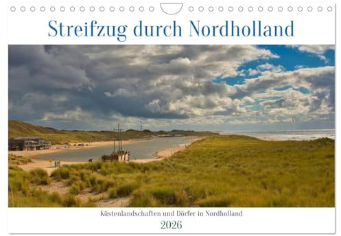 Streifzug durch Nordholland (Wandkalender 2026 DIN A4 quer), CALVENDO Monatskalender: Nordholland lockt mit wunderschönen Küstenlandschaften und urigen Orten (CALVENDO Orte)