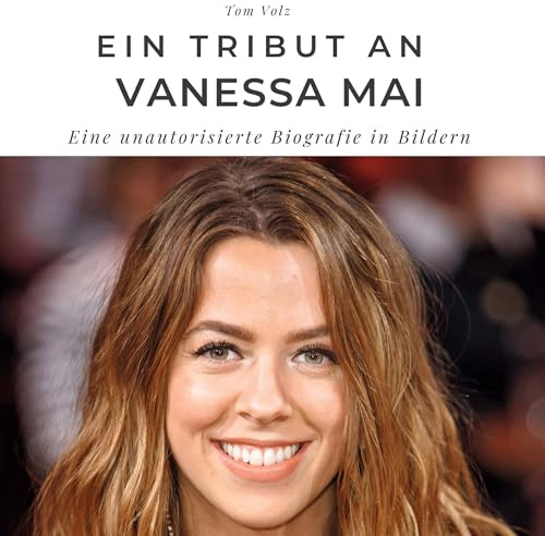 Ein Tribut an Vanessa Mai: Eine unautorisierte Biografie in Bildern