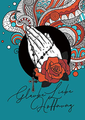 Glaube Liebe Hoffnung: Bibel Malbuch für Erwachsene | Christliches Malbuch mit Bibelversen/Psalmen | Wunderschöne Motive | Bibelsprüche Malbuch