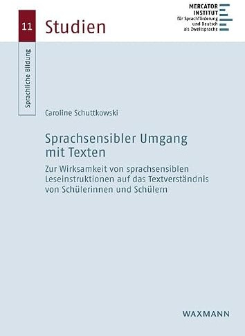 Sprachsensibler Umgang mit Texten: Zur Wirksamkeit von sprachsensiblen Leseinstruktionen auf das Textverständnis von Schülerinnen und Schülern (Sprachliche Bildung – Studien)
