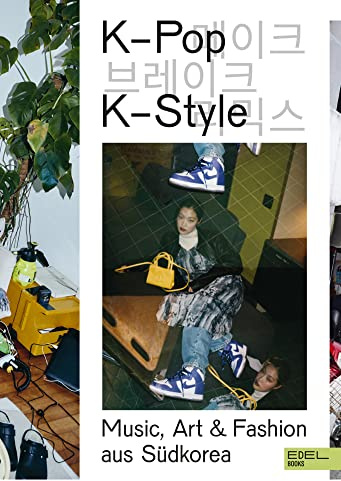 K-Pop, K-Style: Music, Art & Fashion aus Südkorea