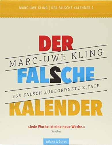 Der falsche Kalender 2: 365 falsch zugeordnete Zitate. Mit immerwährendem Kalendarium