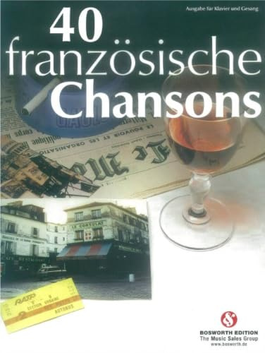 40 Französische Chansons | Gesang und Klavier Noten mit Akkorden Schüler und Erwachsene Songbook | 40 klassische französische Lieder mit Originaltext und Übersetzung | Für Unterricht und Performance