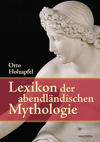 Lexikon der abendländischen Mythologie: 9200 Stichwörter