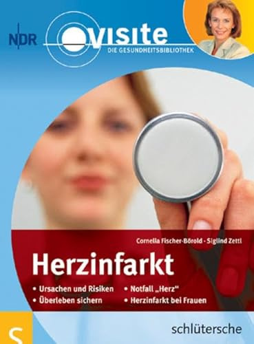 Herzinfarkt: Visite Gesundheitsbibliothek: Ursachen und Risiken, Überleben sichern, Notfall 'Herz', Herzinfarkt bei Frauen. Hrsg.: NDR (Visite - Die Gesundheitsbibliothek)