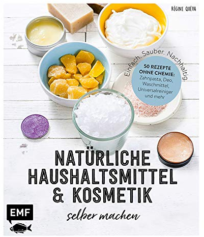 Einfach. Sauber. Nachhaltig. – Natürliche Haushaltsmittel und Kosmetik selber machen: 50 Rezepte ohne Chemie: Zahnpasta, Deo, Waschmittel, ... Zitrone, Essig und Co. – Lebe nachhaltig!
