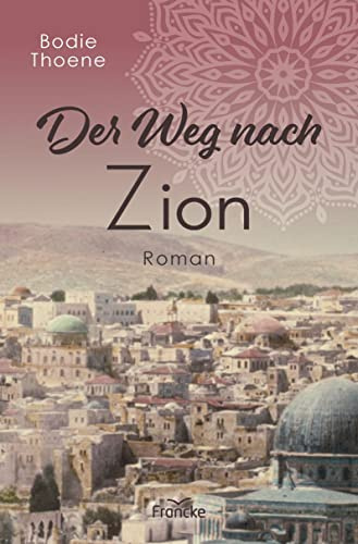 Der Weg nach Zion (Zion Chroniken)