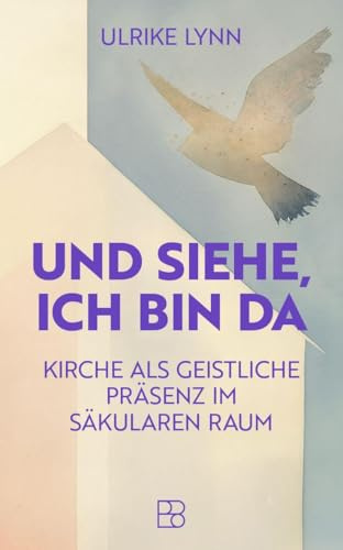 Und siehe, ich bin da: Kirche als geistliche Präsenz im säkularen Raum