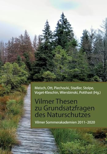 Vilmer Thesen zu Grundsatzfragen des Naturschutzes: Vilmer Sommerakademien 2011-2020