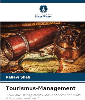 Tourismus-Management: Tourismus-Management: Globale Chancen und lokale Erfahrungen verbinden
