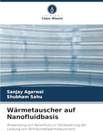 Wärmetauscher auf Nanofluidbasis: Anwendung von Nanofluid zur Verbesserung der Leistung von Rohrbündelwärmetauschern